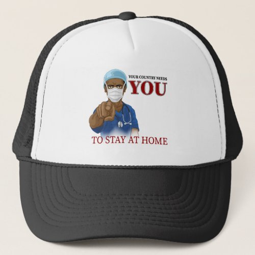 Doctor Nurse Needs You Stay Home Pointing Poster Trucker Hat