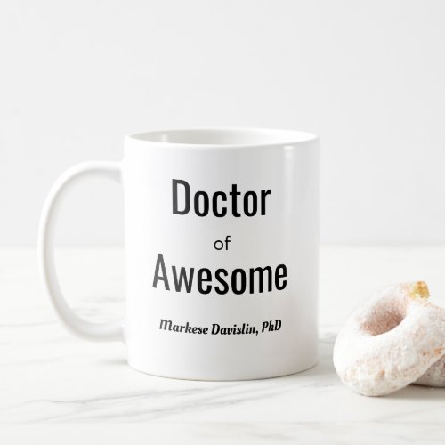 Doctor of Awesome Name PhD Coffee Mug