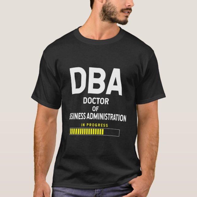 Doctor Of Business Administration Student Future D T-Shirt (Front)