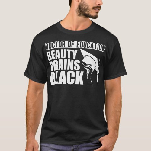 Doctor of education beauty brains black w T_Shirt