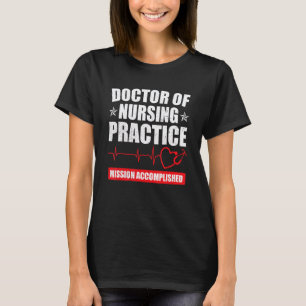 Doctor Of Nursing Practice Dnp Rn Nurse T-Shirt