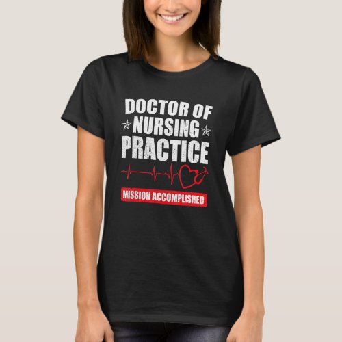 Doctor Of Nursing Practice Dnp Rn Nurse T_Shirt