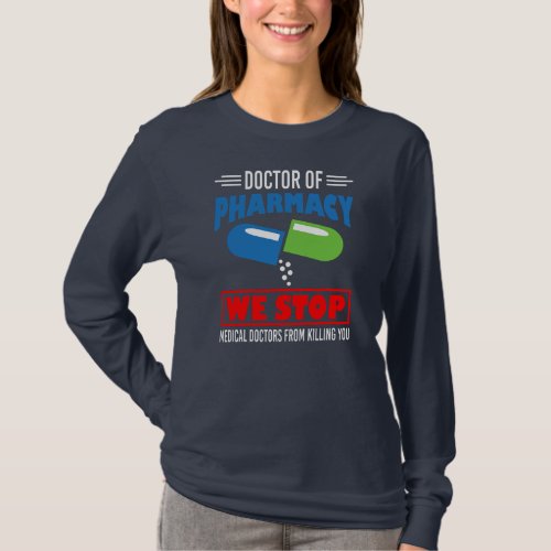 Doctor Of Pharmacy We Stop Medical Doctors Funny T_Shirt