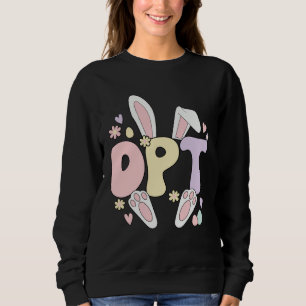 Doctor Of Physical Therapy Easter Bunny DPT Easter Sweatshirt