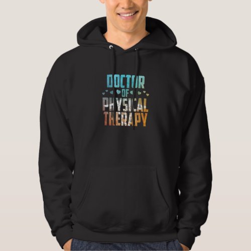 Doctor Of Physical Therapy Physiotherapy Therapist Hoodie
