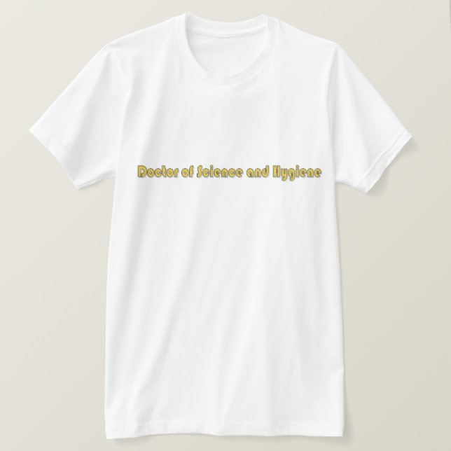 Doctor of Science and Hygiene T-Shirt (Design Front)