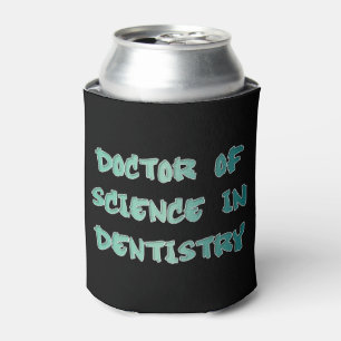Doctor of Science in Dentistry Can Cooler