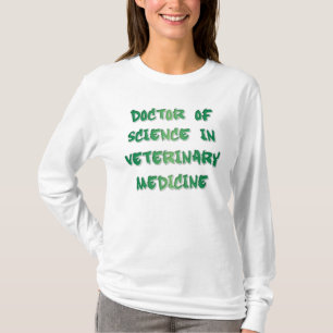 Doctor of Science in Veterinary Medicine T-Shirt