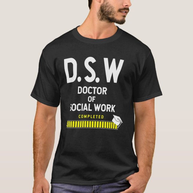Doctor Of Social Work Completed Graduation T-Shirt (Front)