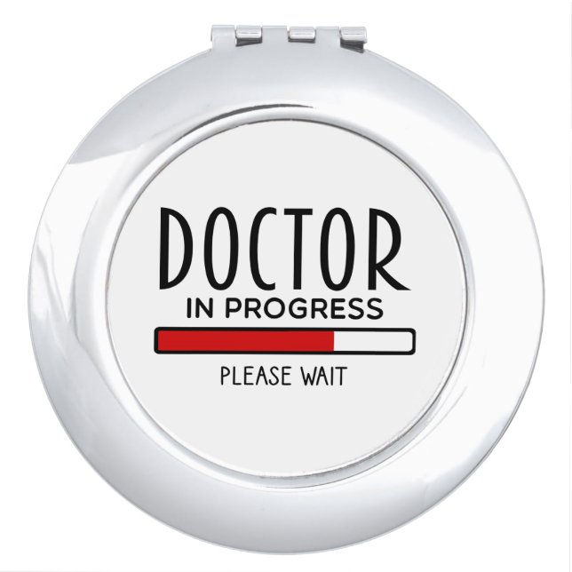 Doctor Progress Please Wait Funny Med School    Compact Mirror (Front)
