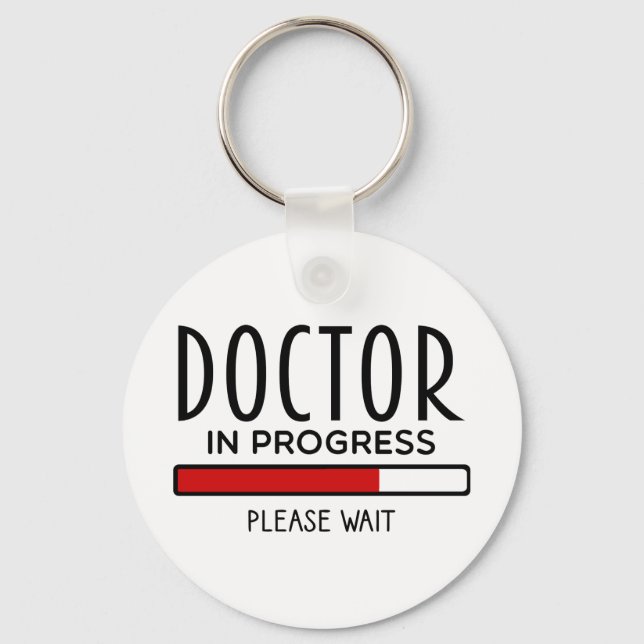 Doctor Progress Please Wait Funny Med School  Keychain (Front)