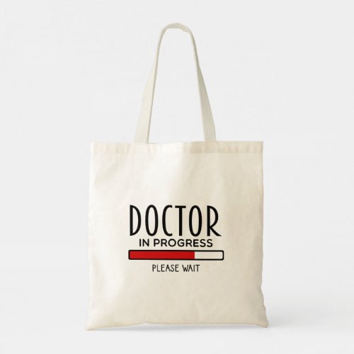 Doctor Progress Please Wait Funny Med School   Tote Bag
