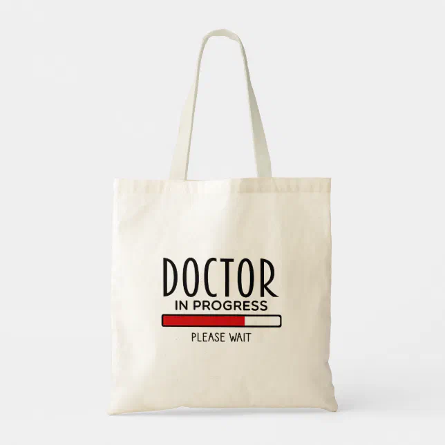 Doctor Progress Please Wait Funny Med School Tote Bag Zazzle