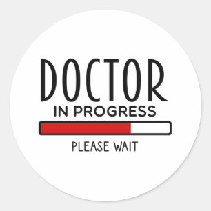 Doctor Progress Please Wait Funny Medical School Classic Round Sticker