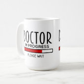 Doctor Progress Please Wait Funny Medical School Coffee Mug (Front Left)