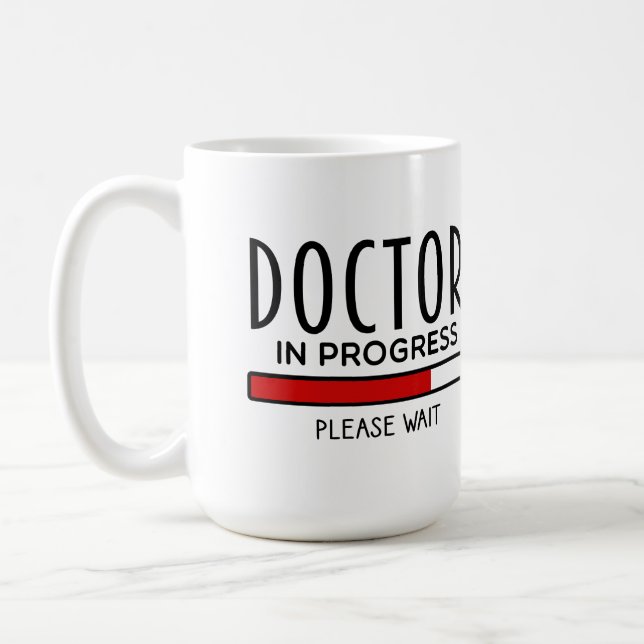 Doctor Progress Please Wait Funny Medical School Coffee Mug (Left)