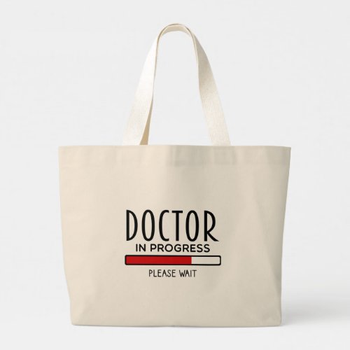 Doctor Progress Please Wait Funny Medical School   Large Tote Bag