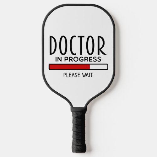 Doctor Progress Please Wait Funny Medical School Pickleball Paddle