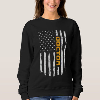 Doctor Proud Positive Carrer Vintage American Flag Sweatshirt