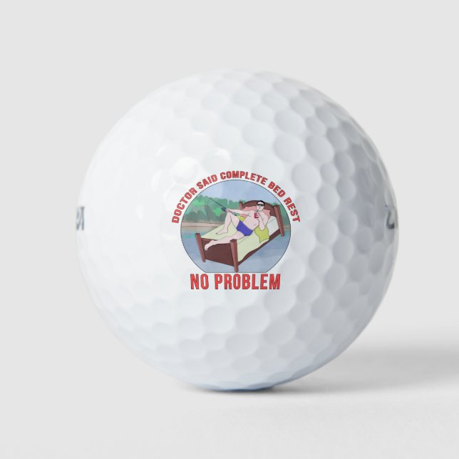 Doctor Said Complete Bed Rest No Problem Golf Balls (Front)