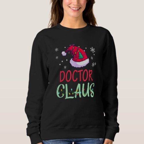 Doctor Santa Claus Christmas Funny Matching Costum Sweatshirt