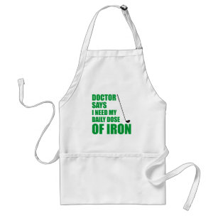 Doctor Says Daily Dose Of Iron Golfing Apron
