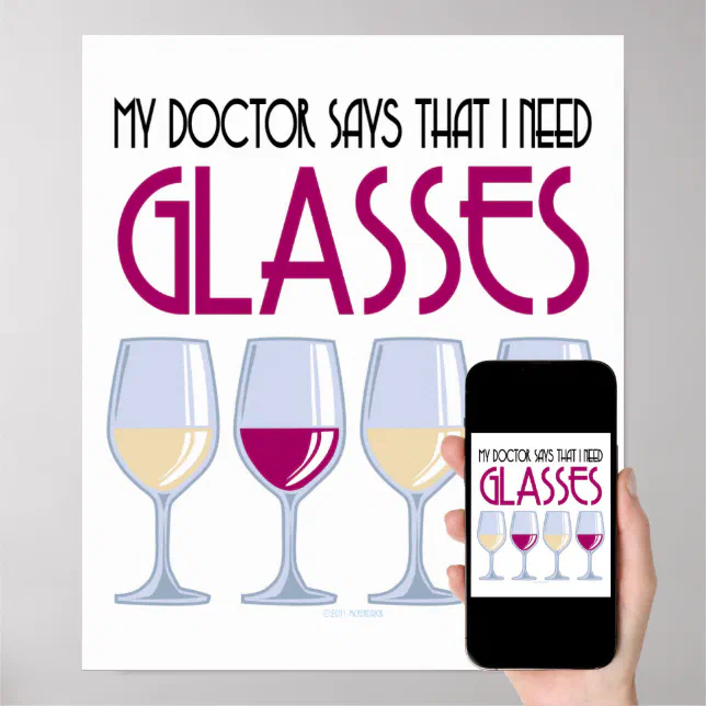 Doctor Says I Need Glasses Poster | Zazzle