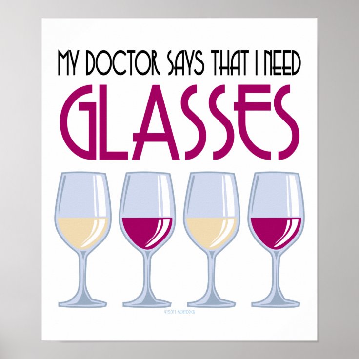 Doctor Says I Need Glasses Poster | Zazzle