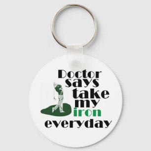 Doctor says take iron 2 keychain