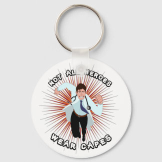 Doctor superhero: Not all heroes wear capes Keychain