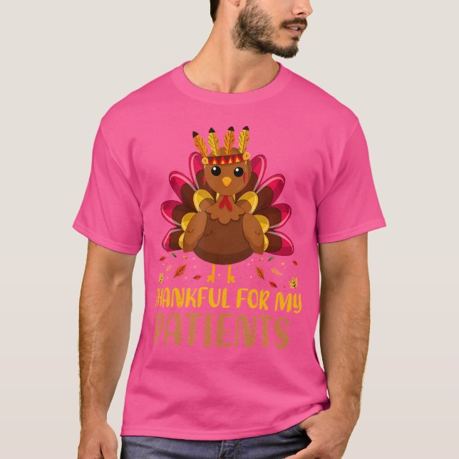 Doctor Thankful For My Patients Nurse Thanksgiving T-Shirt (Front)