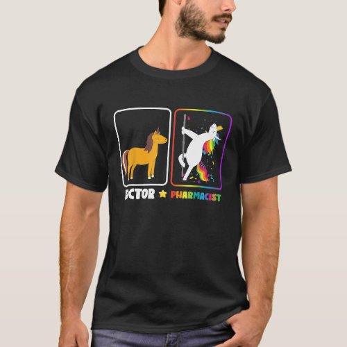 Doctor Vs Pharmacist Funny Horse Unicorn Dancing P T_Shirt