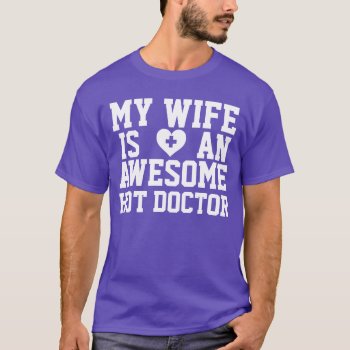 Doctor Wife T-shirt by 1000dollartshirt at Zazzle