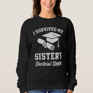doctoral degree graduation for sister doctorate gr sweatshirt