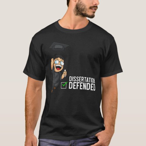 Doctorate Graduation Dissertation Defense PhD T_Shirt