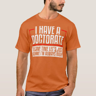 Doctorate PhD Doctoral T-Shirt