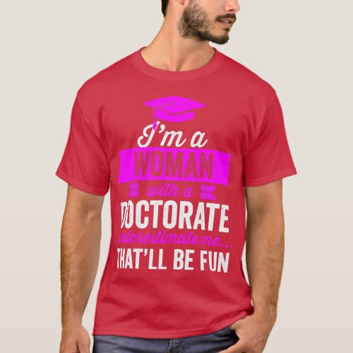 Doctorate PhD Gifts For Woman 3 T_Shirt