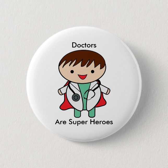 Doctors Are Super Heroes Button (Front)