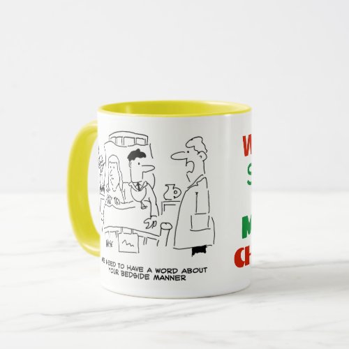 Doctors Bedside Manner Not Quite Right Mug