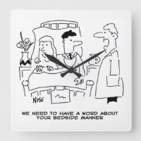 Doctor's Bedside Manner Not Right. Medical Square Wall Clock