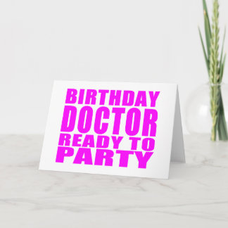 Doctors : Birthday Doctor Ready to Party Card