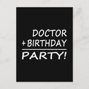Doctors Birthdays : Doctor + Birthday = Party Postcard