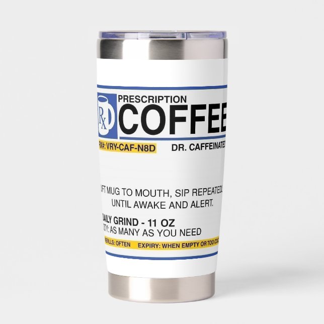 Doctor's Orders: Funny Coffee Prescription  Insulated Tumbler (Front)