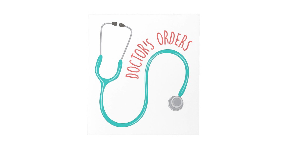 Doctors Orders Notepad Zazzle 3993