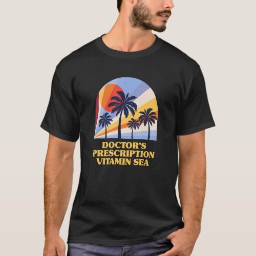 Doctors Prescription Vitamin Sea  Beach Humor Oce T_Shirt