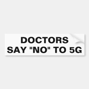 Doctors say No to 5G Bumper Sticker