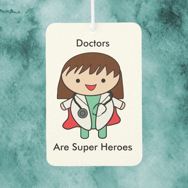 Doctors Woman Super Hero Funny Air Freshener (An air freshener with a kawaii female doctor and the text, "Doctors Are Super Heroes".)
