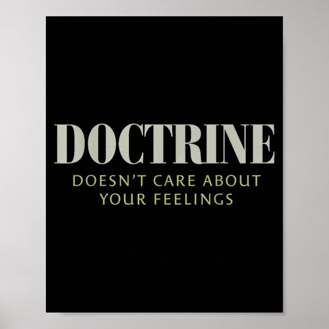 Doctrine Doesn't Care About Your Feelings Christia Poster (Front)
