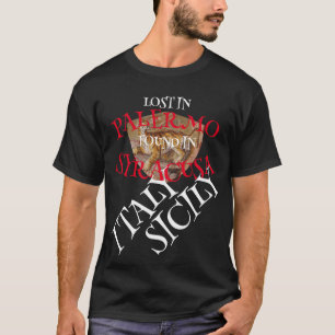 DOD DOJ EPA LOST PALERMO FOUND SYRACUSA SICILY T-Shirt