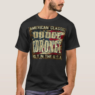 Dodge Coronet - Classic Car Built in the USA T-Shirt